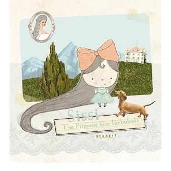 SissiSissi, une princesse bien turbulente !