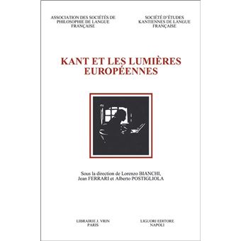 Kant et les Lumieres europeennes