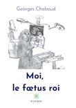 Moi, le foetus roi