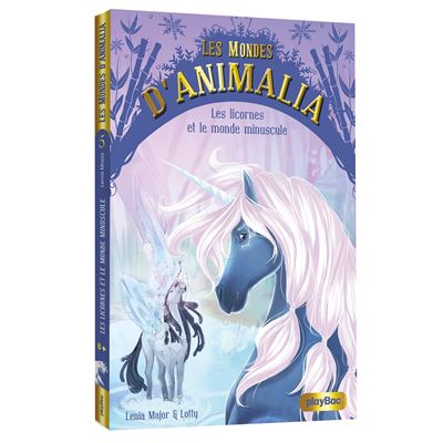 Les mondes d'animalia,5:les licornes et le monde minuscule