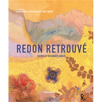 Redon retrouvé - Oeuvres et documents inédits