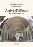 Arrivé d'ailleurs - Le destin d'une vie