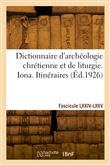 Dictionnaire d'archéologie chrétienne et de liturgie. Fascicules LXXIV-LXXV