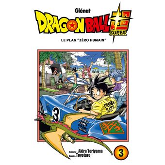 Dragon Ball SuperLe plan "zéro humain"
