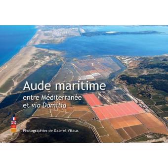 Aude Maritime, entre Méditerranée et via Domitia