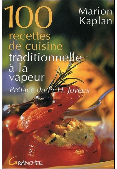 100 recettes de cuisine traditionnelle à la vapeur