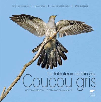 Le Fabuleux destin du coucou gris. Vie et m urs du plus étrange des oiseaux - Tomas Grim - broché