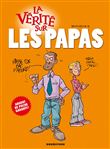 La vérité sur les papas