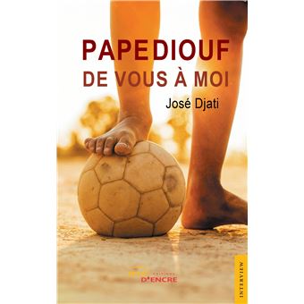 Pape Diouf : de vous à moi