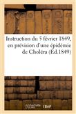 Instruction du 5 février 1849, en prévision d'une épidémie de Choléra