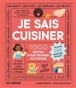 Je sais cuisiner - 1000 gestes pour devenir autonome