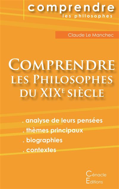 Comprendre les philosophes du XIXème siècle