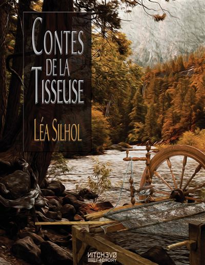 Contes de la Tisseuse - Léa Silhol - broché