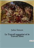 Le Travail organisé et le Travail libre