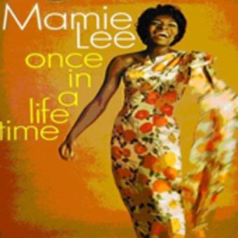 Mamie Lee-Once In A Lifetime - 1