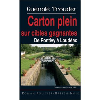 Carton Plein Sur Cibles Gagnantes De Pontivy A Loudeac Poche Guenole Troudet Achat Livre Ou Ebook Fnac