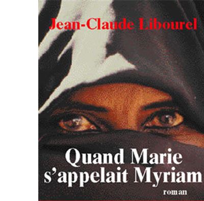 Quand Marie s'appelait Myriam - Jean-Claude Libourel - broché