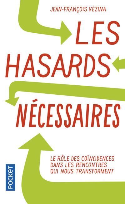 Les hasards nécessaires : le rôle des coïncidences dans les rencontres qui nous transforment