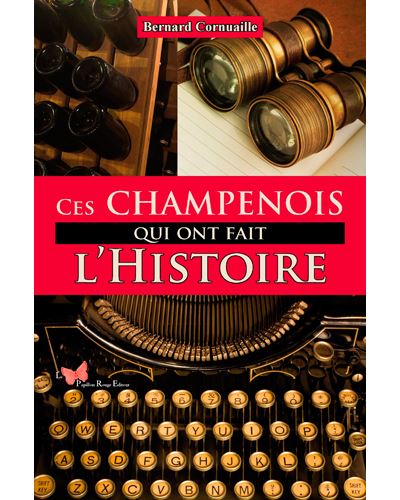 Ces Champenois qui ont fait l'histoire