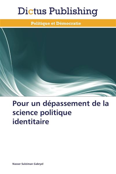 Pour un dépassement de la science politique identitaire