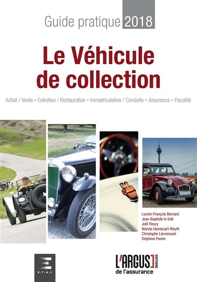Le véhicule de collection, guide pratique 2018 -  Collectif - broché
