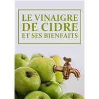 Le vinaigre de cidre et ses bienfaits