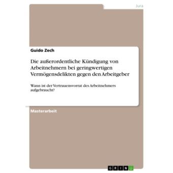 Die Außerordentliche Kündigung Von Arbeitnehmern Bei Geringwertigen