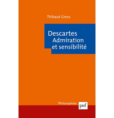 Descartes. Admiration et sensibilité