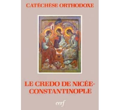 Le Credo de NicéeConstantinople broché Catechese Orthodoxe Achat