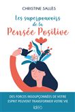 Les superpouvoirs de la Pensée Positive