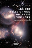Les dix Mille et Une Nuits de l'univers