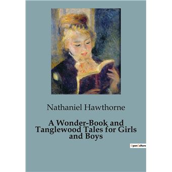 A Wonder-Book and Tanglewood Tales for Girls and Boys