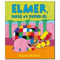 Elmer, Rose et Super El