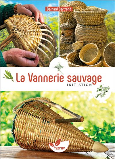 La Vannerie sauvage - Initiation - Bernard Bertrand - broché