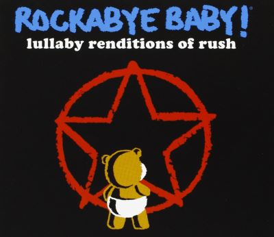 Rockabye baby lullaby renditions of rush