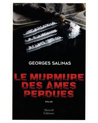Le murmure des âmes perdues - Georges Salinas - Mareuil Editions - broché - Roman
