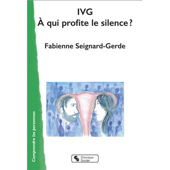 IVG À qui profite le silence ?