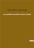 Les sociétés secrètes et leurs crimes
