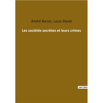 Les sociétés secrètes et leurs crimes