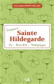 Découvrir sainte HIldegarde - Vie-Bien-être-Témoignages