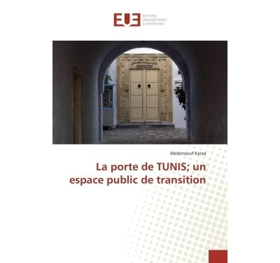 La porte de tunis un espace public de transition