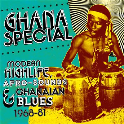 Ghana special modern highlife afro sounds and ghanaian blues