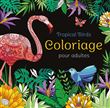 Tropical Birds - Coloriage pour adultes