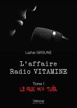 L'affaire Radio VITAMINE   - Tome I : Le proc m'a tuér