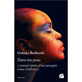 Dans ma peau - « journal intime d'une passagère venue d'ailleurs »