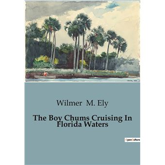 The Boy Chums Cruising In Florida Waters