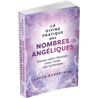 La divine pratique des nombres angéliques - Élevez votre vibration avec l'aide des archanges