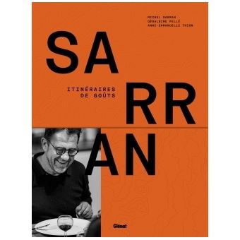 Michel Sarran - Itinéraires de goûts