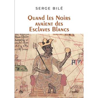 Quand les noirs avaient des esclaves blancs