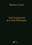 Traité fondamental de la seule Philosophie
